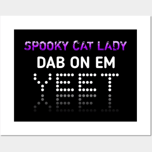 Spooky Cat Lady Dab On Em Yeet Posters and Art